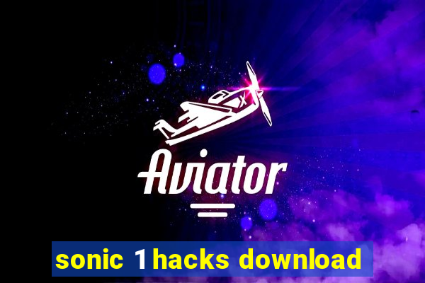 sonic 1 hacks download